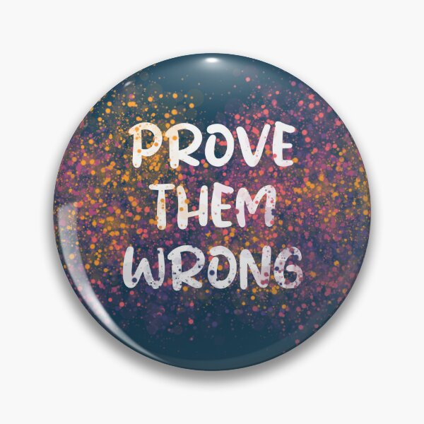 Item preview, Prove Them Wrong designed and sold by heartfeltarts93.