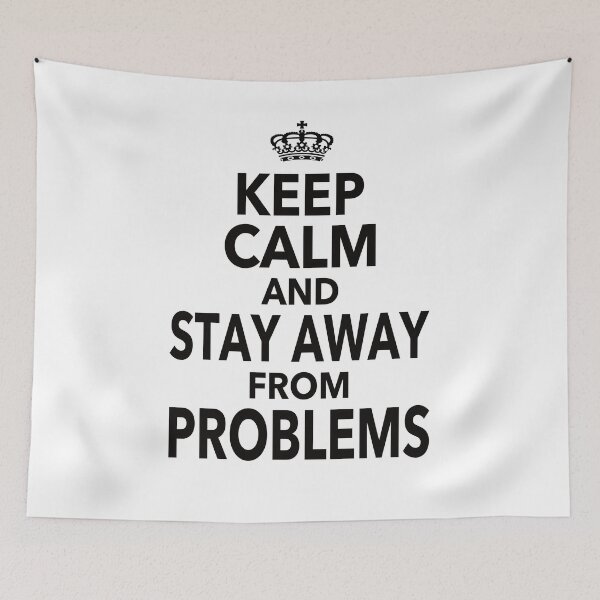 Item preview, Keep Calm And Stay Away From Problems Gift For Men Women Kids designed and sold by JooArtPrints  ★★★★★.