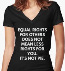 Equal Rights For Others Does Not Mean Less Rights For You Women's Fitted V-Neck T-Shirt