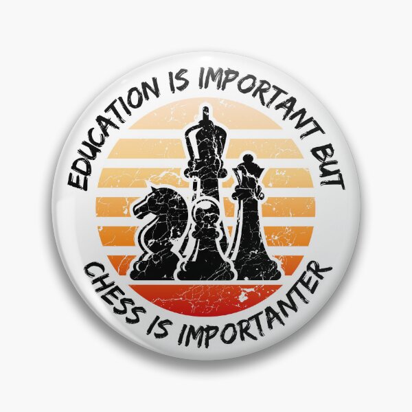 Item preview, Education Is Important But Chess Is Importanter designed and sold by LuckyKermit.