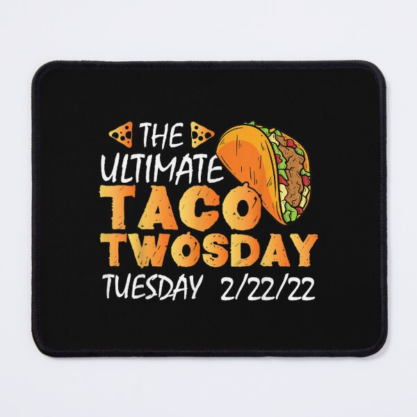 Item preview, Taco Twosday The Ultimate Taco Twosday Tuesday 2 22 22 2022 designed and sold by wendyy88.