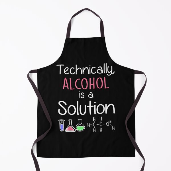Item preview, Technically Alcohol Is A Solution Funny Chemistry Men Women  designed and sold by wendyy88.