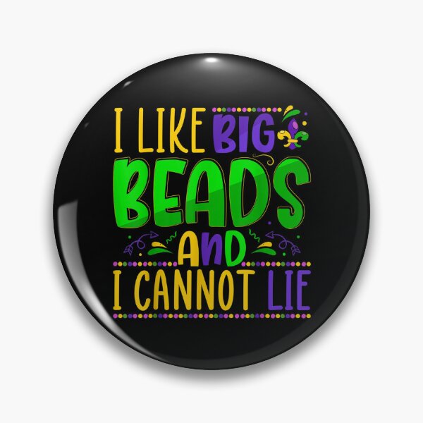 Item preview, I Like Big Beads And I Cannot Lie Funny Mardi Gras  designed and sold by wendyy88.