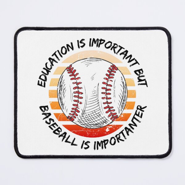 Item preview, Education Is Important But Baseball Is Importanter designed and sold by LuckyKermit.