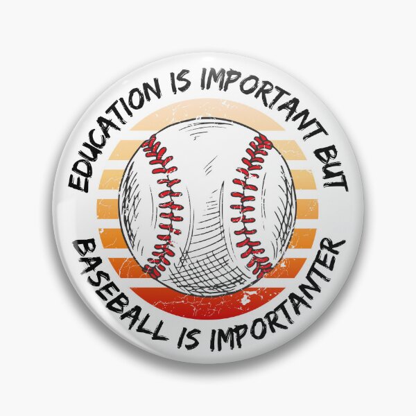 Item preview, Education Is Important But Baseball Is Importanter designed and sold by LuckyKermit.