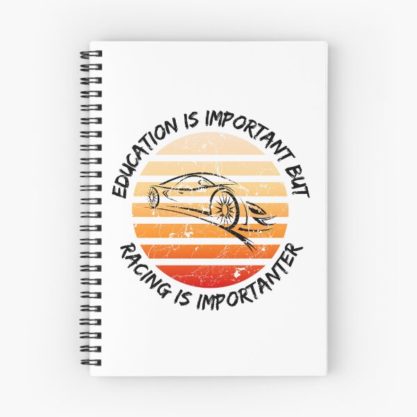 Item preview, Education Is Important But Racing Is Importanter designed and sold by LuckyKermit.