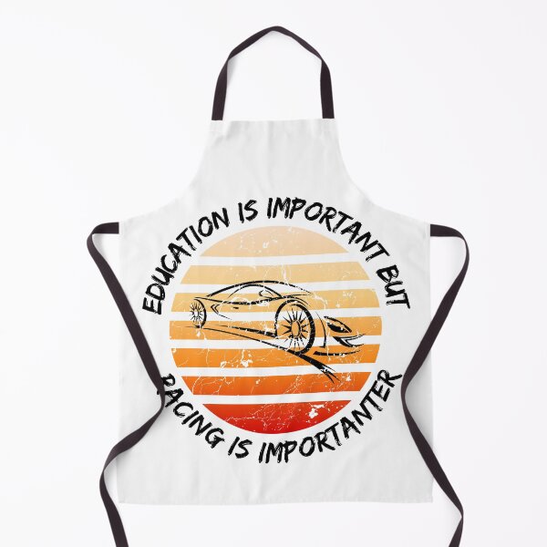 Item preview, Education Is Important But Racing Is Importanter designed and sold by LuckyKermit.