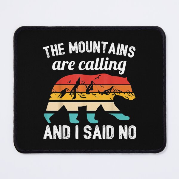 Item preview, Funny The Mountains Are Calling I Said No Camp Hiking  designed and sold by wendyy88.