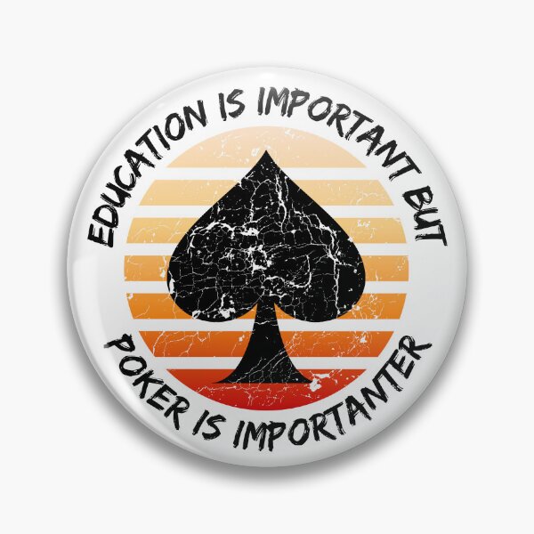 Item preview, Education Is Important But Poker Is Importanter designed and sold by LuckyKermit.