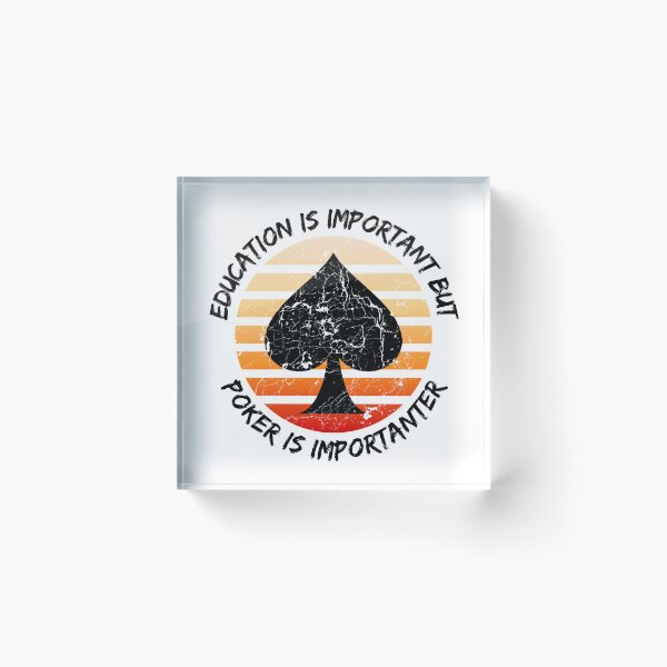 Item preview, Education Is Important But Poker Is Importanter designed and sold by LuckyKermit.