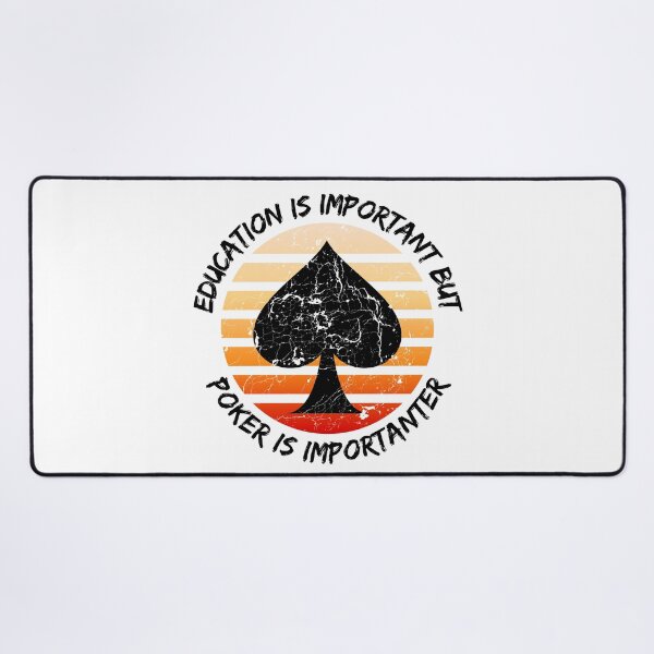Item preview, Education Is Important But Poker Is Importanter designed and sold by LuckyKermit.
