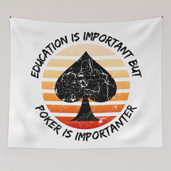 Item preview, Education Is Important But Poker Is Importanter designed and sold by LuckyKermit.