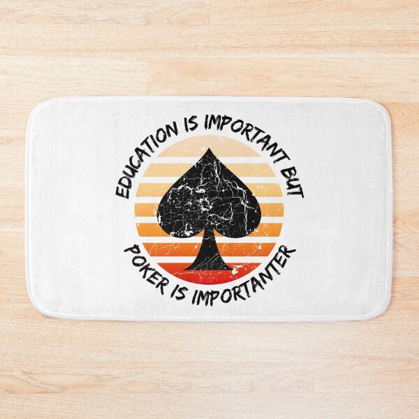 Item preview, Education Is Important But Poker Is Importanter designed and sold by LuckyKermit.
