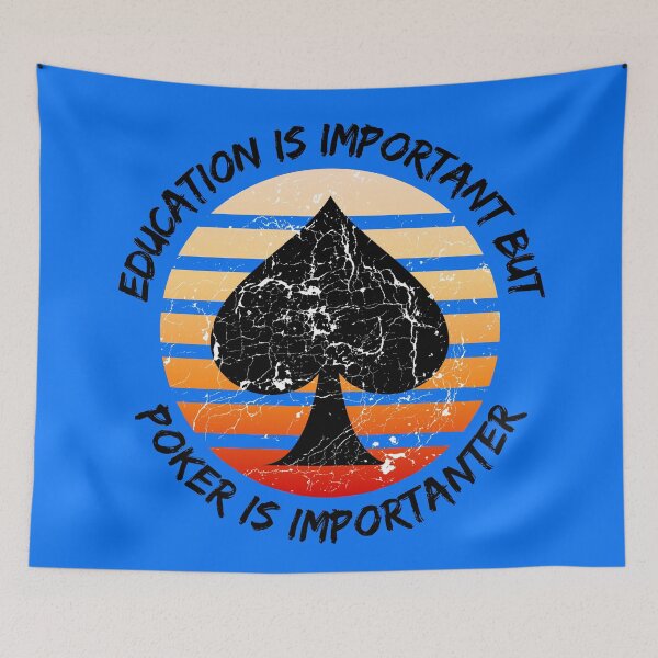 Item preview, Education Is Important But Poker Is Importanter Grunge Retro Sunset Spades In Blue designed and sold by LuckyKermit.