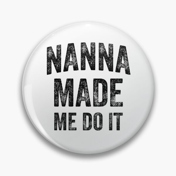 Item preview, Nanna Made Me Do It (Black) designed and sold by STUDIO-72.