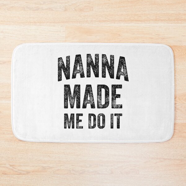 Item preview, Nanna Made Me Do It (Black) designed and sold by STUDIO-72.