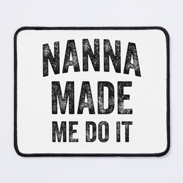 Item preview, Nanna Made Me Do It (Black) designed and sold by STUDIO-72.