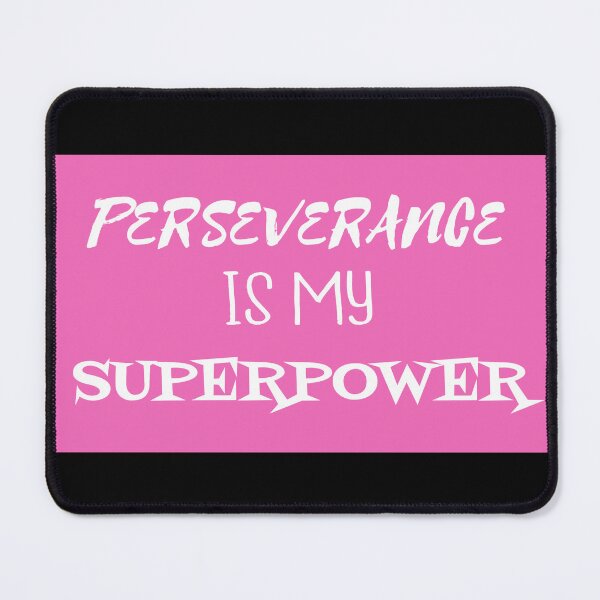 Item preview, PERSEVERANCE IS MY SUPERPOWER designed and sold by Wooden-rack.