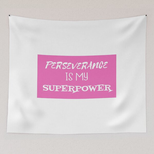 Item preview, PERSEVERANCE IS MY SUPERPOWER designed and sold by Wooden-rack.