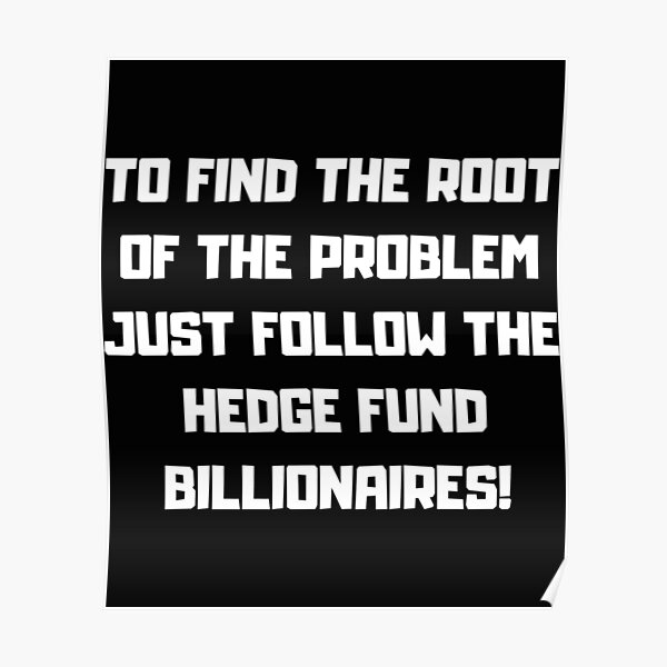 to-find-the-root-of-the-problem-just-follow-the-hedge-fund