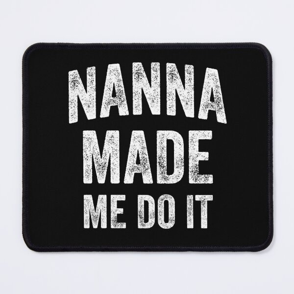 Item preview, Nanna Made Me Do It (White) designed and sold by STUDIO-72.