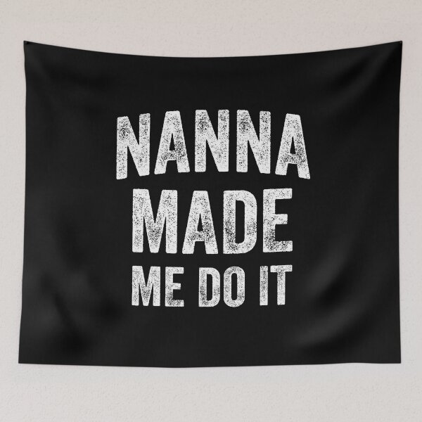 Item preview, Nanna Made Me Do It (White) designed and sold by STUDIO-72.