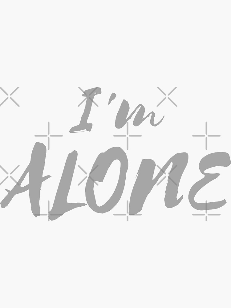 I feel Alone' Sticker