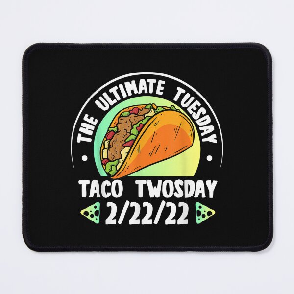 Item preview, Taco Twosday The Ultimate Taco Twosday Tuesday 2 22 22 2022 designed and sold by wendyy88.