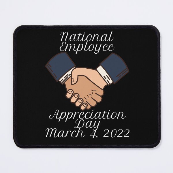 Item preview, NATIONAL EMPLOYEE APPRECIATION DAY - HOLIDAY: MARCH 4, 2022 (4th March) Collection designed and sold by Outrageous24.