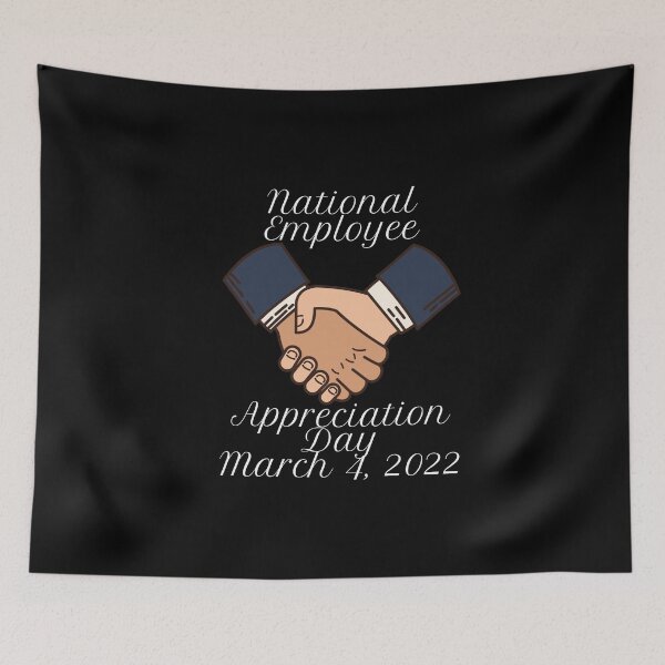Item preview, NATIONAL EMPLOYEE APPRECIATION DAY - HOLIDAY: MARCH 4, 2022 (4th March) Collection designed and sold by Outrageous24.