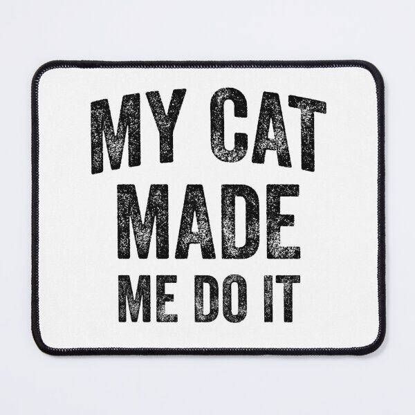 Item preview, My Cat Made Me Do It (Black) designed and sold by STUDIO-72.