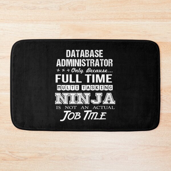 Item preview, Database Administrator T Shirt - Ninja Job Gift Item Tee designed and sold by ritterdick.