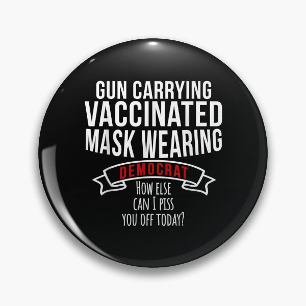 Item preview, Gun Carrying Vaccinated Mask Wearing Democrat  designed and sold by wendyy88.
