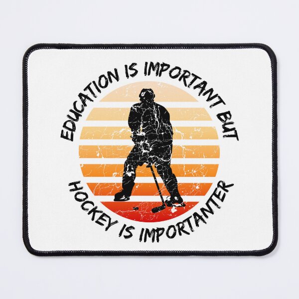Item preview, Education Is Important But Hockey Is Importanter designed and sold by LuckyKermit.