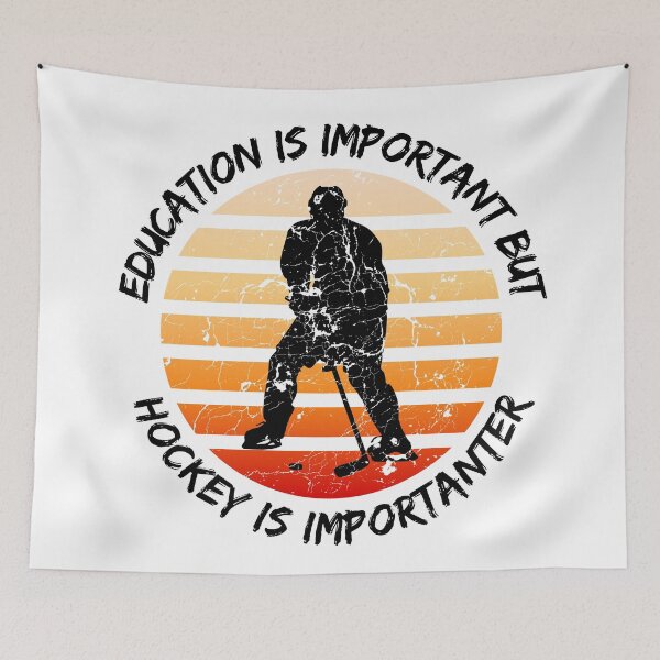 Item preview, Education Is Important But Hockey Is Importanter designed and sold by LuckyKermit.