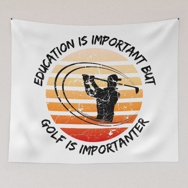 Item preview, Education Is Important But Golf Is Importanter designed and sold by LuckyKermit.