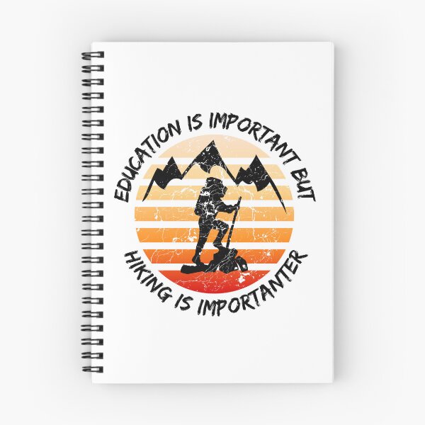 Item preview, Education Is Important But Hiking Is Importanter designed and sold by LuckyKermit.