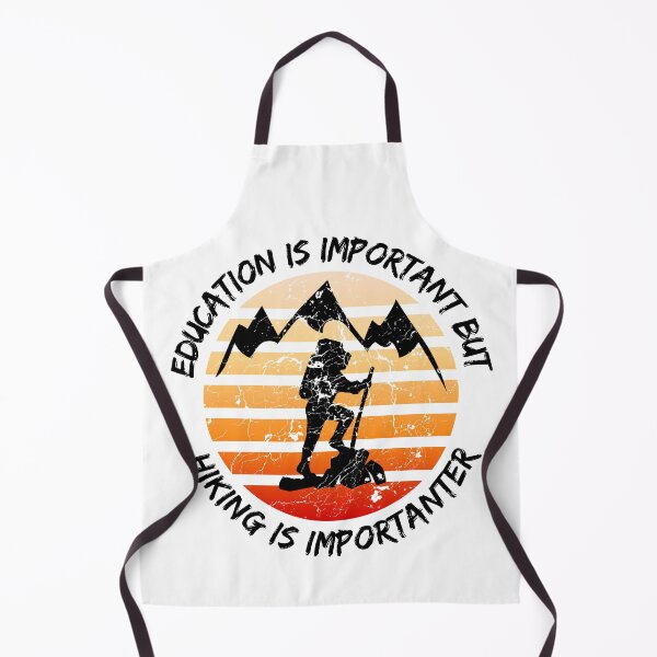 Item preview, Education Is Important But Hiking Is Importanter designed and sold by LuckyKermit.