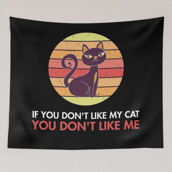 Item preview, If you don't like my cat you don't like me 2022, cat lover 2022 gifts designed and sold by BEE-CREATIVO.