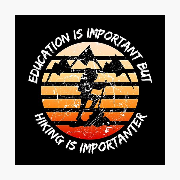 Item preview, Education Is Important But Hiking Is Importanter Grunge Retro Sunset In Black designed and sold by LuckyKermit.