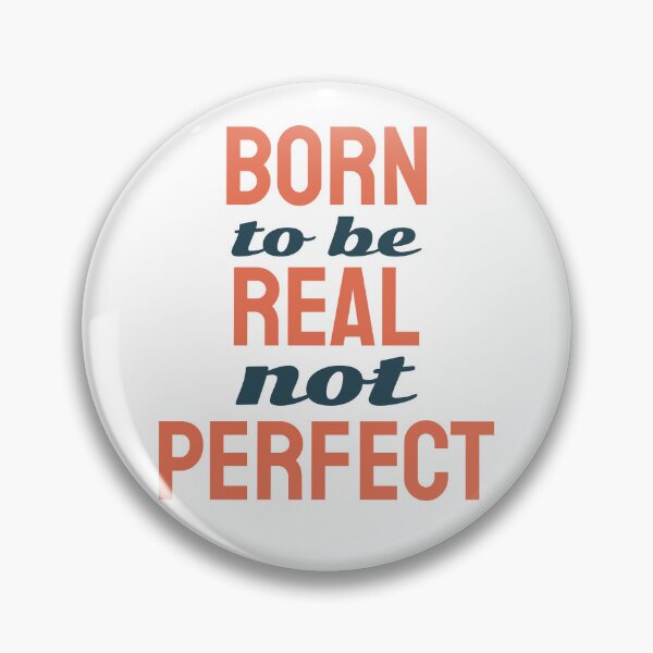 Item preview, Born to be real not perfect designed and sold by ⭐ Tee Shirt 89 ⭐.