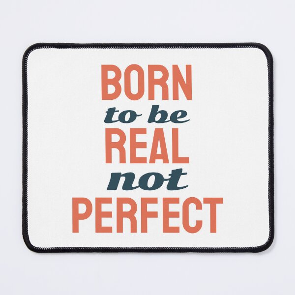 Item preview, Born to be real not perfect designed and sold by ⭐ Tee Shirt 89 ⭐.