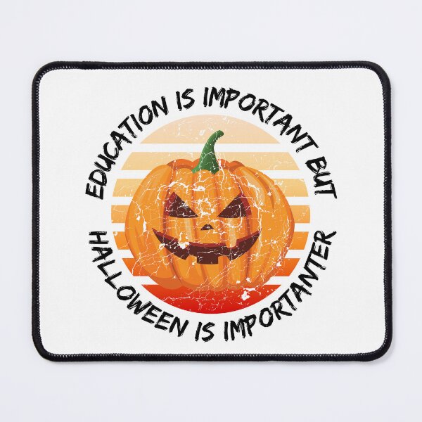 Item preview, Education Is Important But Halloween Is Importanter designed and sold by LuckyKermit.