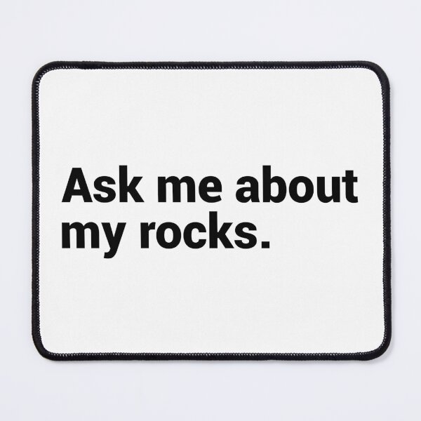 Item preview, Ask Me About My Rocks - Funny Geology Design For Geologist designed and sold by T-shirt For You.