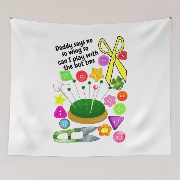 Item preview, Daddy says no so wing so can I play with the but tins  designed and sold by AnnaBBS.