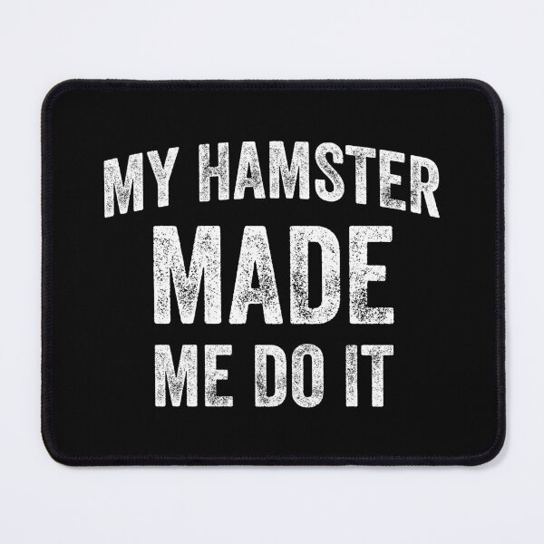 Item preview, My Hamster Made Me Do It (White) designed and sold by STUDIO-72.