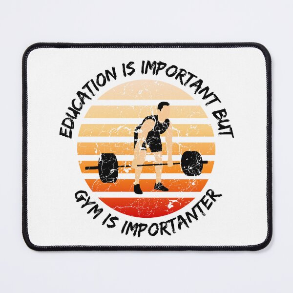 Item preview, Education Is Important But Gym Is Importanter designed and sold by LuckyKermit.