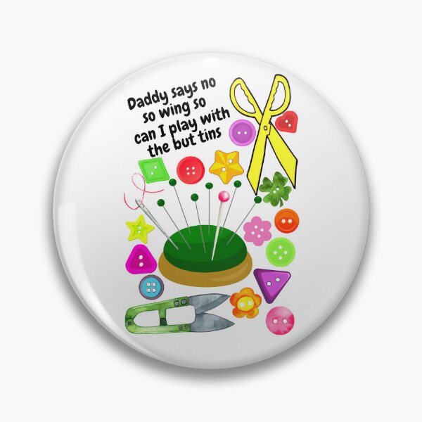 Item preview, Daddy says no so wing so can I play with the but tins  designed and sold by AnnaBBS.