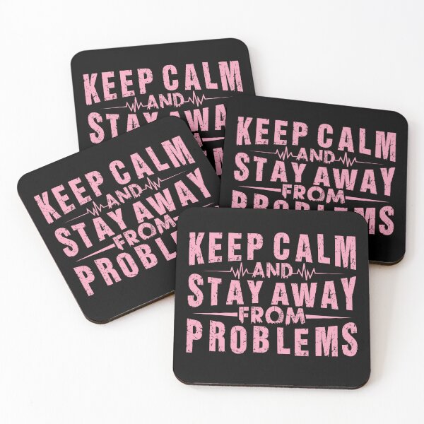 Item preview, Keep Calm And Stay Away From Problems designed and sold by OutLoudDesigns.