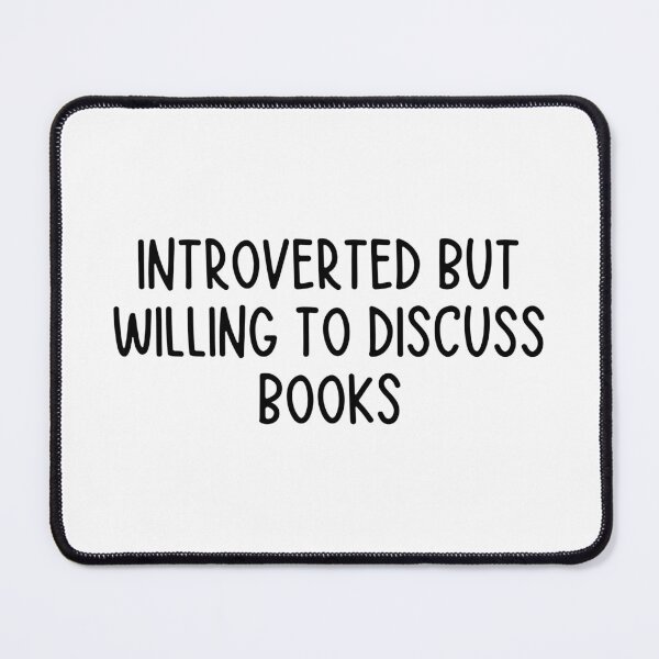 Item preview, introverted but willing to discuss books designed and sold by itsthekween.